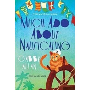 Much Ado about Nauticaling, Paperback - Gabby Allan imagine