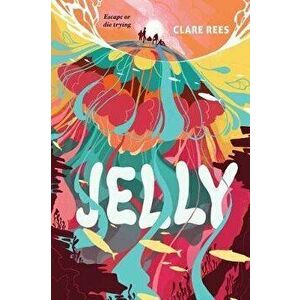 Jelly, Hardcover - Clare Rees imagine
