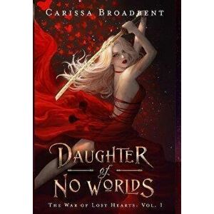 Daughter of No Worlds, Hardcover - Carissa Broadbent imagine