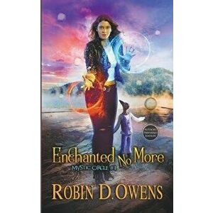 Enchanted No More, Paperback - Robin D. Owens imagine