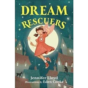 Dream Rescuers, Hardcover - Jennifer Lloyd imagine