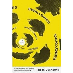 Swallowed, Paperback - Réjean DuCharme imagine