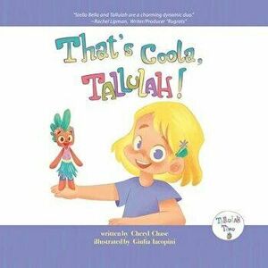 That's Coola, Tallulah!, Paperback - Cheryl Chase imagine