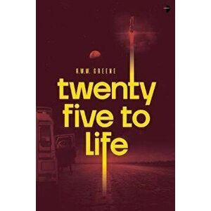 Twenty-Five to Life, Paperback - R. W. W. Greene imagine