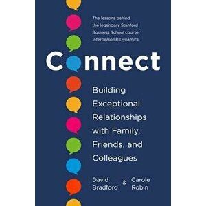 Connect: Building Exceptional Relationships with Family, Friends, and Colleagues, Hardcover - David Bradford imagine