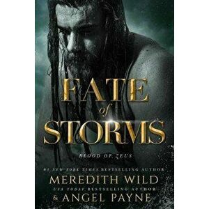 Fate of Storms: Blood of Zeus: Book Three, Paperback - Meredith Wild imagine