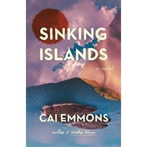 Sinking Islands, Paperback - Cai Emmons imagine