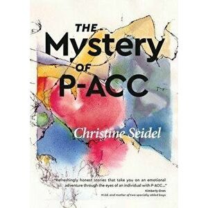 The Mystery of P-ACC, Paperback - Christine Seidel imagine