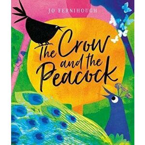 The Crow and the Peacock, Hardcover - Jo Fernihough imagine