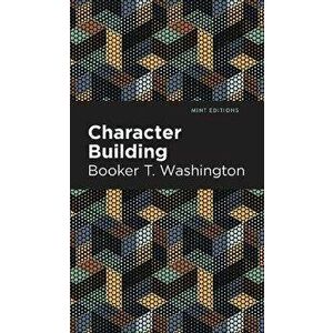 Character Building, Hardcover - Booker T. Washington imagine