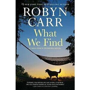 What We Find: A Sullivan's Crossing Novel, Paperback - Robyn Carr imagine
