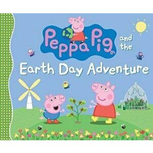 Peppa Pig and the Earth Day Adventure, Hardcover - *** imagine