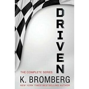 The Complete Driven Series, Paperback - K. Bromberg imagine