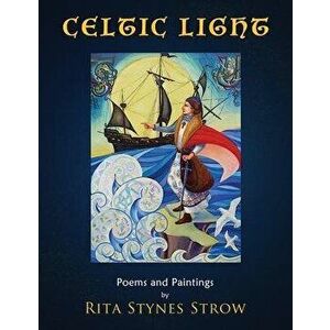 Celtic Light, Paperback - Rita Stynes Strow imagine