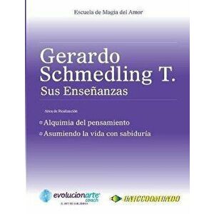 Alquimia del Pensamiento & Asumiendo la Vida con Sabiduría, Paperback - Gerardo Schmedling imagine