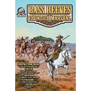 Bass Reeves Frontier Marshal Volume 4, Paperback - Derrick Ferguson imagine