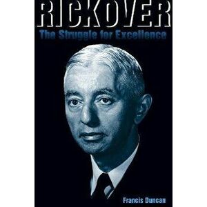 Rickover: The Struggle for Excellence, Paperback - Francis Duncan imagine