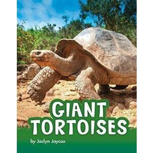 Giant Tortoises, Hardcover - Jaclyn Jaycox imagine