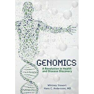 Genomics: A Revolution in Health and Disease Discovery, Library Binding - Whitney Stewart imagine