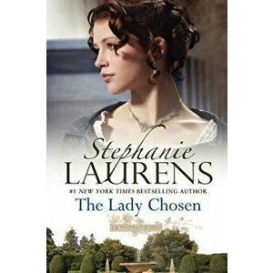 The Lady Chosen, Paperback - Stephanie Laurens imagine