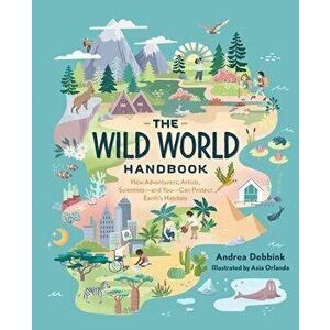 The Wild World Handbook: Habitats, Paperback - Andrea Debbink imagine