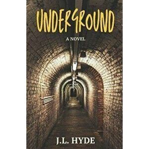 Underground, Paperback - J. L. Hyde imagine