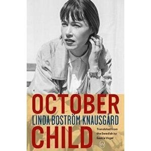 October Child, Paperback - Linda Boström Knausgård imagine