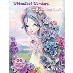 Whimsical Wonders: Coloring book, Paperback - Julia Spiri imagine