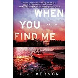 When You Find Me, Paperback - P. J. Vernon imagine