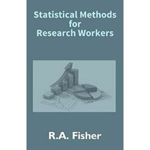 Statistical Methods For Research Workers, Paperback - R. a. Fisher imagine
