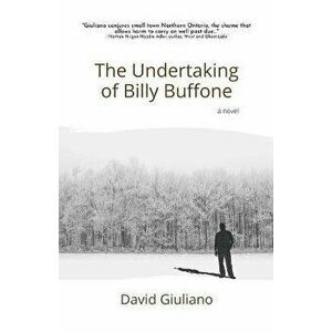 The the Undertaking of Billy Buffone, Paperback - David Giuliano imagine