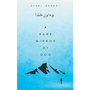 A Rare Mirror of God, Paperback - Afzal Askari imagine