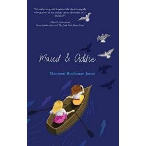 Maud & Addie, Paperback - Maureen Buchanan Jones imagine