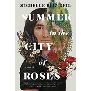 Summer in the City of Roses, Hardcover - Michelle Ruiz Keil imagine