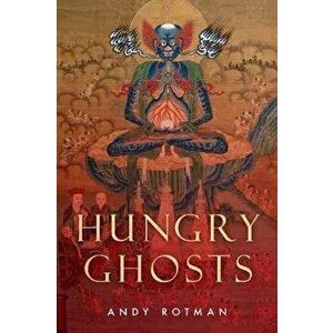 Hungry Ghosts, Paperback - Andy Rotman imagine