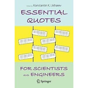 Essential Quotes for Scientists and Engineers, Paperback - Konstantin K. Likharev imagine