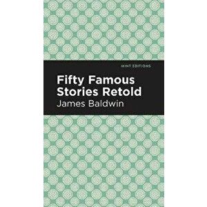 Fifty Famous Stories Retold, Hardcover - James Baldwin imagine