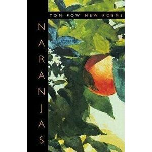 Naranjas: New Poems, Paperback - Tom Pow imagine