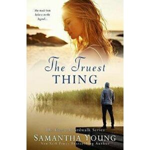 The Truest Thing (Hart's Boardwalk #4), Paperback - Samantha Young imagine