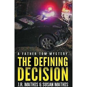 The Defining Decision, Paperback - J. R. Mathis imagine