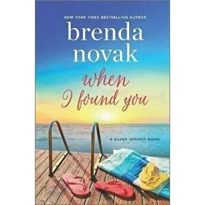 When I Found You: A Silver Springs Novel, Hardcover - Brenda Novak imagine
