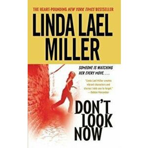 Don't Look Now, Paperback - Linda Lael Miller imagine