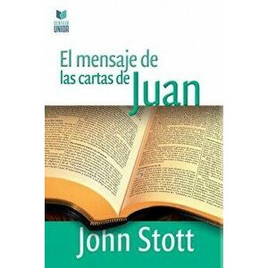 El Mensaje de Las Cartas de Juan, Paperback - *** imagine