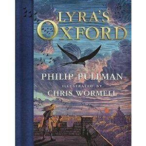His Dark Materials: Lyra's Oxford, Gift Edition, Hardcover - Philip Pullman imagine