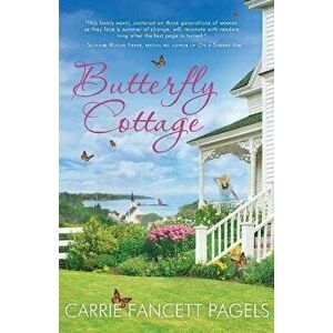 Butterfly Cottage, Paperback - Carrie Fancett Pagels imagine