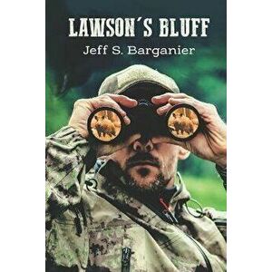 Lawson's Bluff, Paperback - Jeff S. Barganier imagine