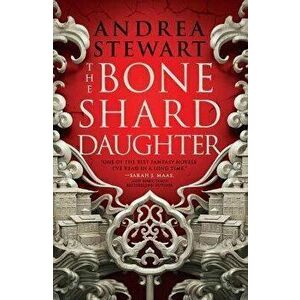 The Bone Shard Daughter, Paperback - Andrea Stewart imagine