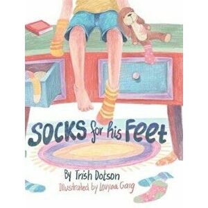 Socks for His Feet, Hardcover - Trish Dotson imagine