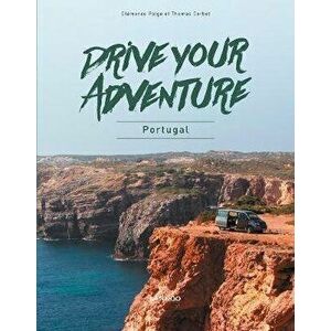 Drive Your Adventure Portugal, Paperback - Clemence Polge imagine