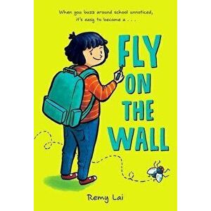 Fly on the Wall, Paperback - Remy Lai imagine